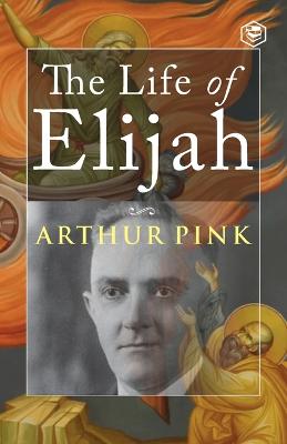 The Life of Elijah - Pink, Arthur