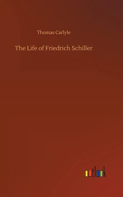 The Life of Friedrich Schiller - Carlyle, Thomas