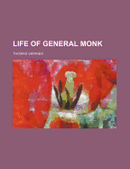 The Life of General Monk