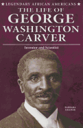 The Life of George Washington Carver: Inventor and Scientist