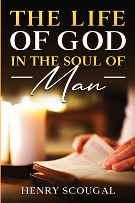 The Life of God in the Soul of Man - Scougal, Henry