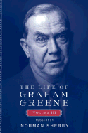 The Life of Graham Greene: 1955-1991