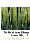 The Life of Henry Bidleman Bascom, D.D., LL.D