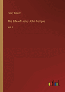 The Life of Henry John Temple: Vol. I