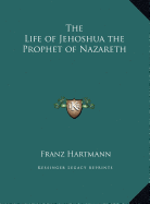 The Life of Jehoshua the Prophet of Nazareth