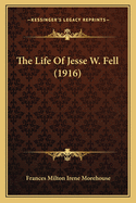 The Life of Jesse W. Fell (1916)