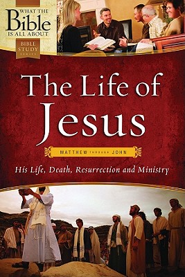 The Life of Jesus: Matthew Through John: His Life, Death, Resurrection and Ministry - Taylor, Bayard, and Greig, Gary S