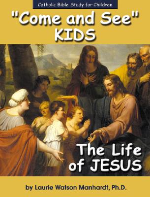 The Life of Jesus - Watson Manhardt, Laurie, and Manhardt, Laurie Watson