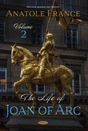 The Life of Joan of Arc: Volume 2