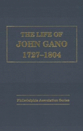 The Life of John Gano, 1727-1804: Pastor-Evangelist of the Philadelphia Association