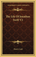 The Life of Jonathan Swift V2