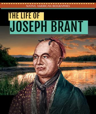 The Life of Joseph Brant - Nagelhout, Ryan