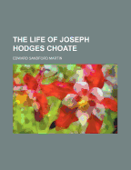 The Life of Joseph Hodges Choate