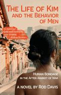 The Life of Kim and the Behavior of Men: Human Bondage in the After-market of War