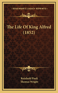 The Life of King Alfred (1852)