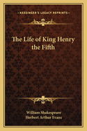 The Life of King Henry the Fifth