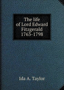 The Life of Lord Edward Fitzgerald 1763-1798