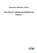 The Life of Ludwig van Beethoven
