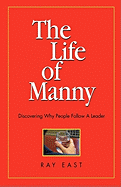 The Life of Manny: Discovering Why People Follow a Leader