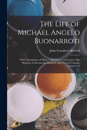 The Life of Michael Angelo Buonarroti: With Translations of Many of His Poems and Letters. Also Memoirs of Savonarola, Raphael, and Vittoria Colonna, Volumes 1-2