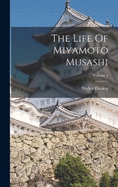 The Life Of Miyamoto Musashi; Volume 1