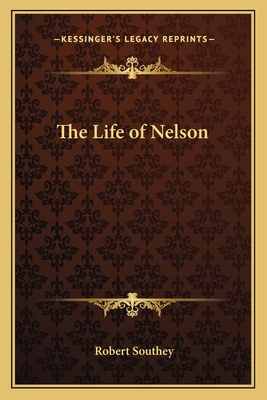 The Life of Nelson - Southey, Robert