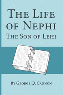 The Life of Nephi: The Son of Lehi