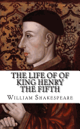 The Life of of King Henry the Fifth
