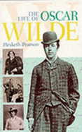 The Life of Oscar Wilde - Pearson, Hesketh
