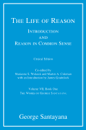 The Life of Reason: Introduction and Reason in Common Sense, Volume VII, Book One