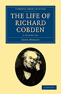 The Life of Richard Cobden 2 Volume Set