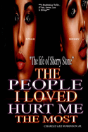 The Life of Sherry Stone: The People I Loved Hurt Me the Most