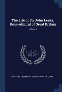 The Life of Sir John Leake, Rear-admiral of Great Britain; Volume 2