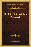The Life Of Sir William Pepperrell