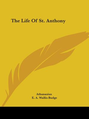 The Life Of St. Anthony - Athanasius, and Budge, E a Wallis (Editor)