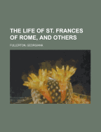 The Life of St. Frances of Rome, and Others