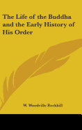 The Life of the Buddha and the Early History of His Order