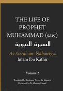 The Life of the Prophet Muhammad (saw) - Volume 2 - As Seerah An Nabawiyya - &#1575;&#1604;&#1587;&#1610;&#1585;&#1577; &#1575;&#1604;&#1606;&#1576;&#1608;&#1610;&#1577;