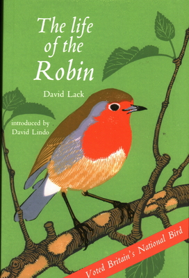 The Life of the Robin - Lack, David, and Lindo, David (Introduction by), and Lack, Peter (Afterword by)