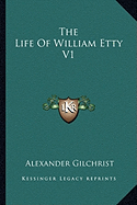 The Life Of William Etty V1