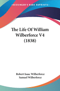 The Life Of William Wilberforce V4 (1838)