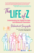 The Life of Z: Understanding the Digital Pre-Teen and Adolescent Generation