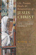 The Life, Passion, Death and Resurrection of Jesus Christ, Book II
