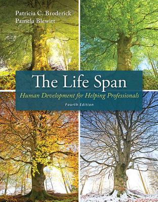 The Life Span: Human Development for Helping Professionals - Broderick, Patricia C., and Blewitt, Pamela