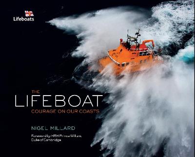 The Lifeboat: Courage On Our Coasts Limited Edition - Millard, Nigel, and Lewis-Jones, Huw