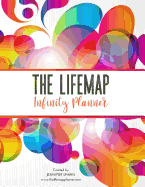 The Lifemap Infinity Planner (Full Colour): Life, Business and Dream Planning System