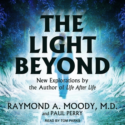 The Light Beyond - Moody, Raymond a, and MD, and Perry, Paul