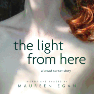 The Light From Here: A Breast Cancer Story