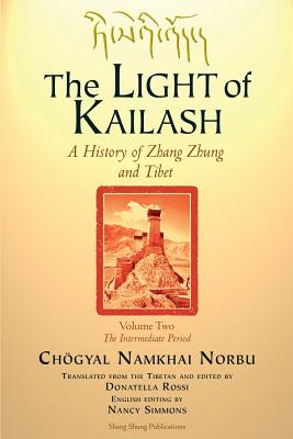 The LIGHT of KAILASH Vol 2 - Norbu, Choegyal Namkhai, and Rossi, Donatella (Translated by)