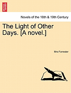 The Light of Other Days. [A Novel.]